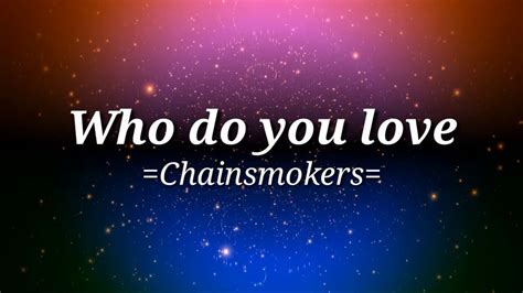 who do you love lyrics|who do you love chainsmokers lyrics.